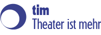 tim - Theater ist mehr